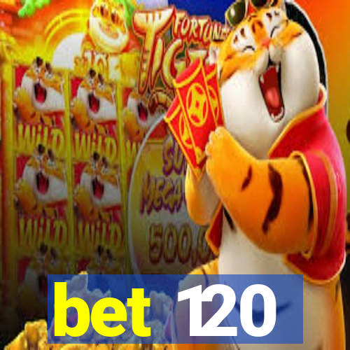 bet 120